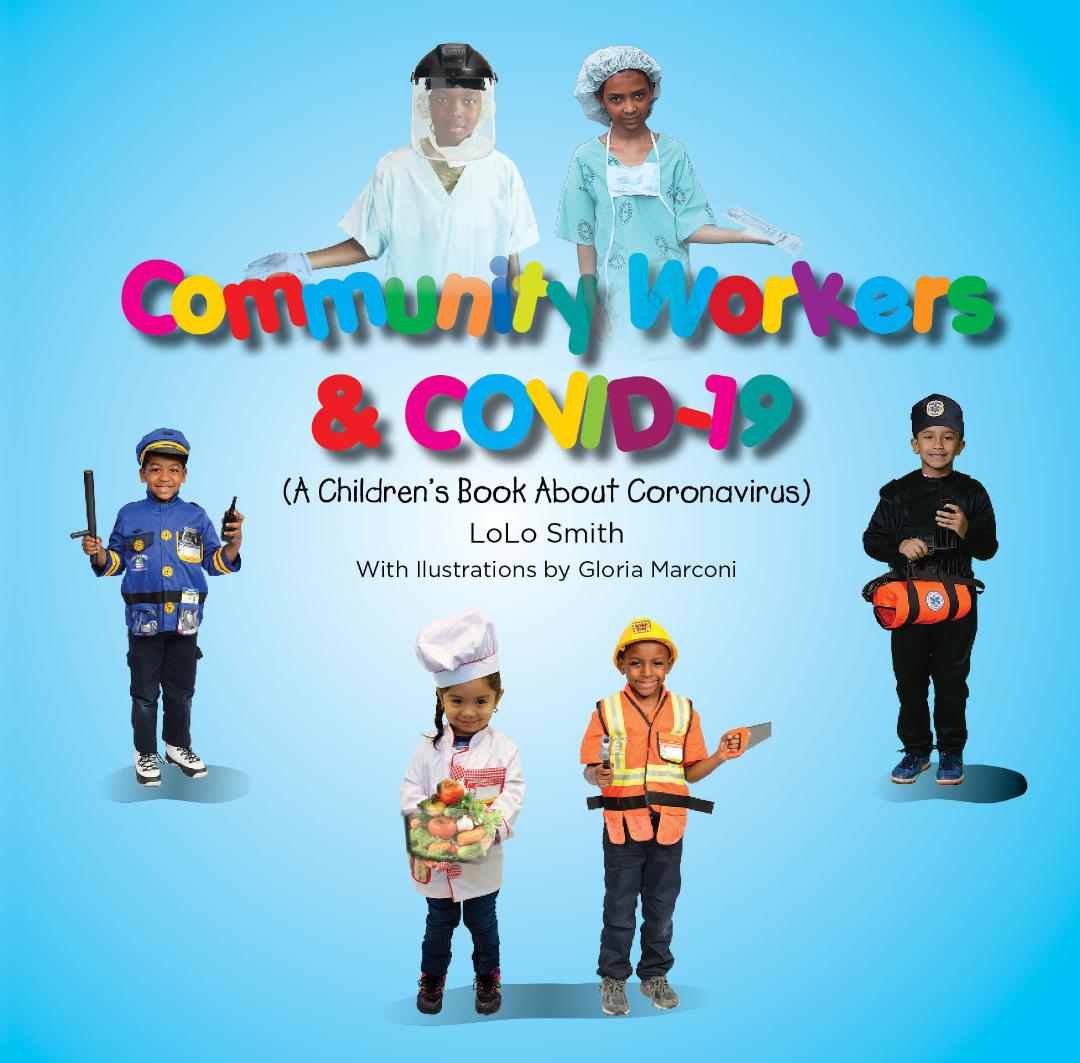Community Workers & COVID-19 (A Children's Book About Coronavirus) by LoLo Smith