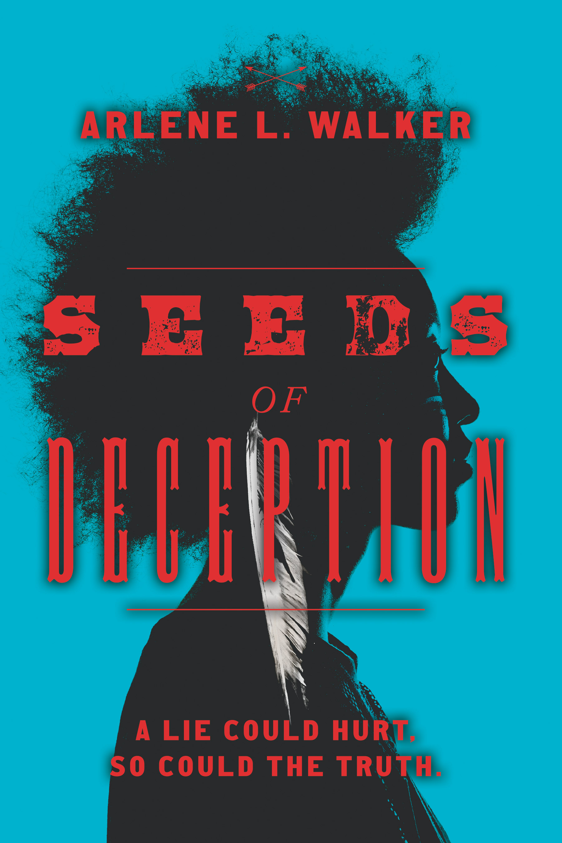 Seeds of Deception by Arlene L. Walkerii